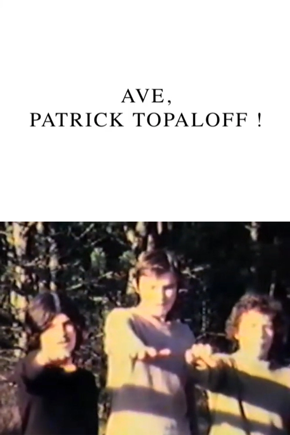 Ave, Patrick Topaloff !