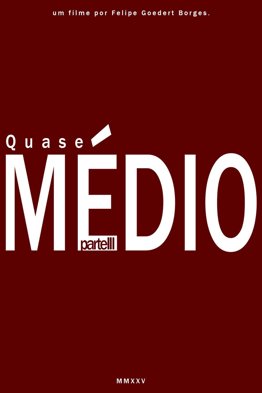 Quase Médio - Part 3