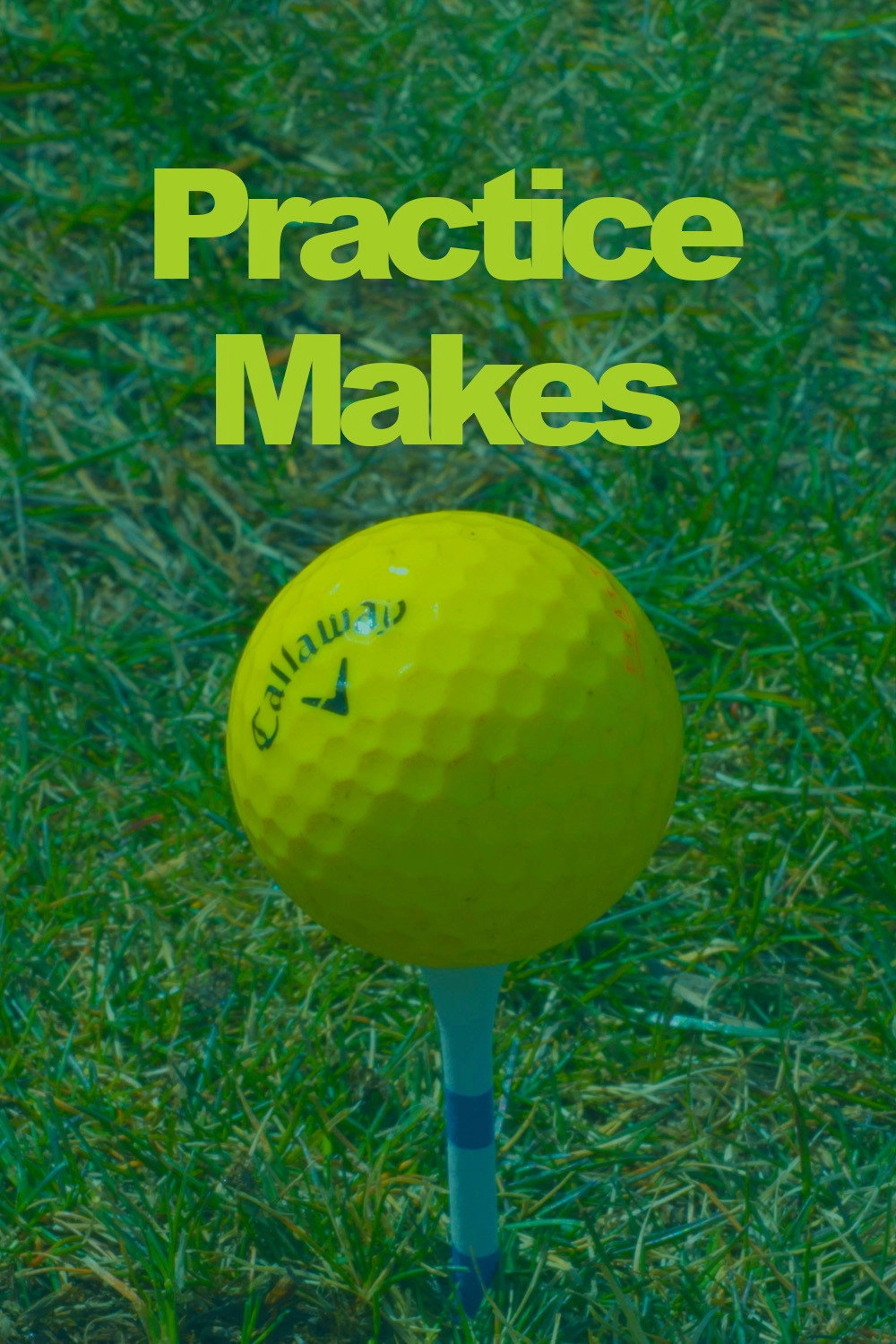 Practice Makes