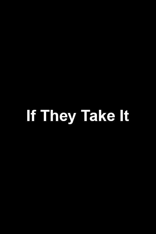 If They Take It
