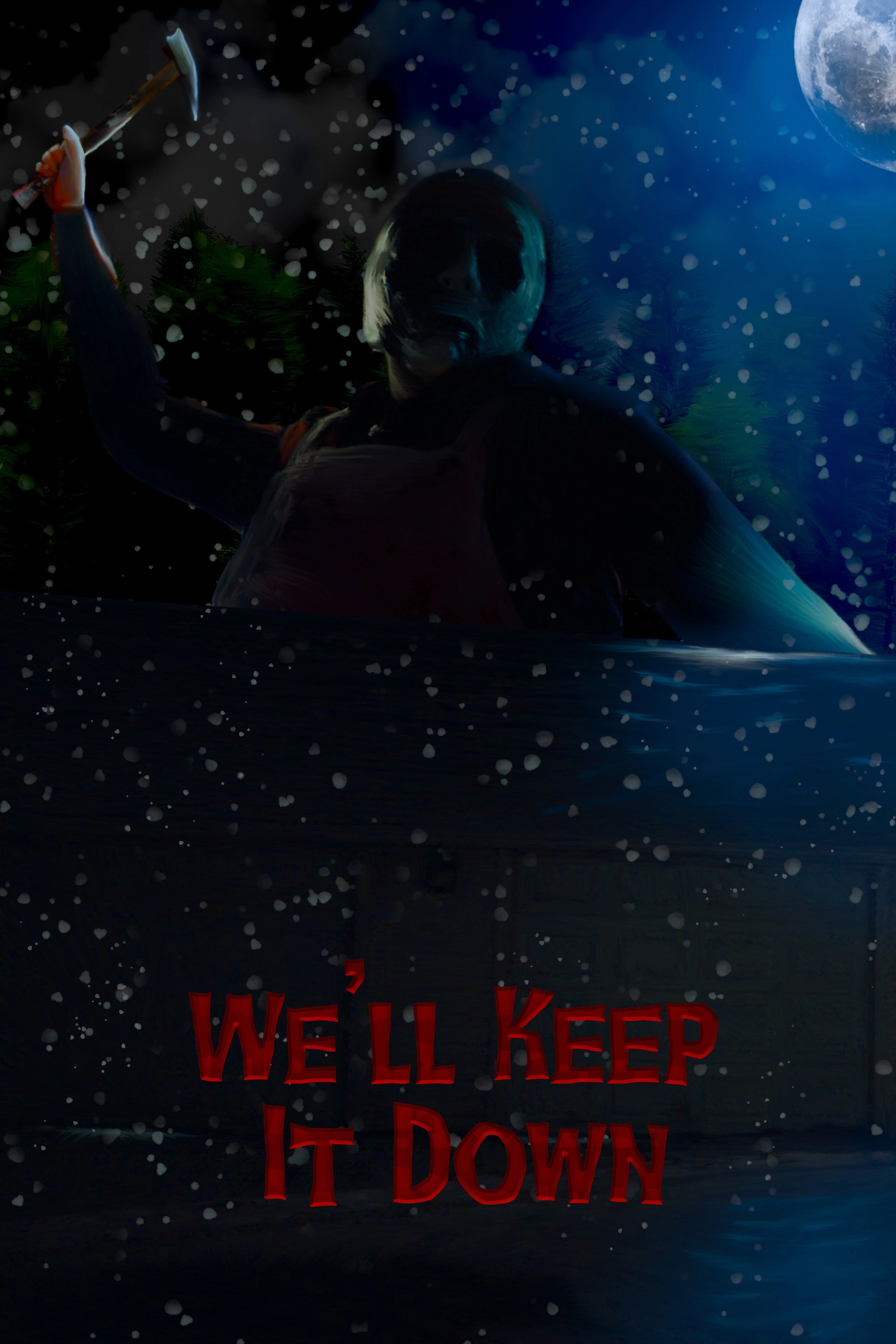 We'll Keep It Down