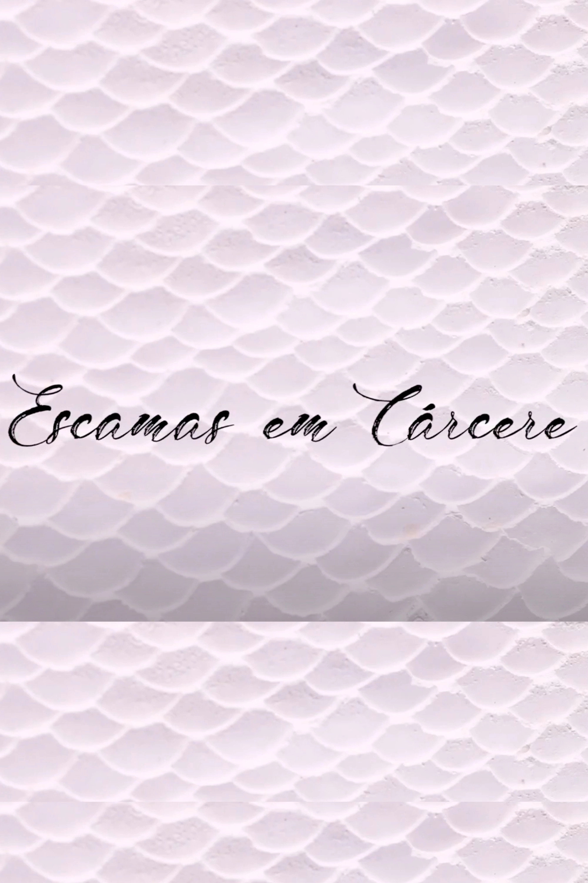 Escamas em Cárcere