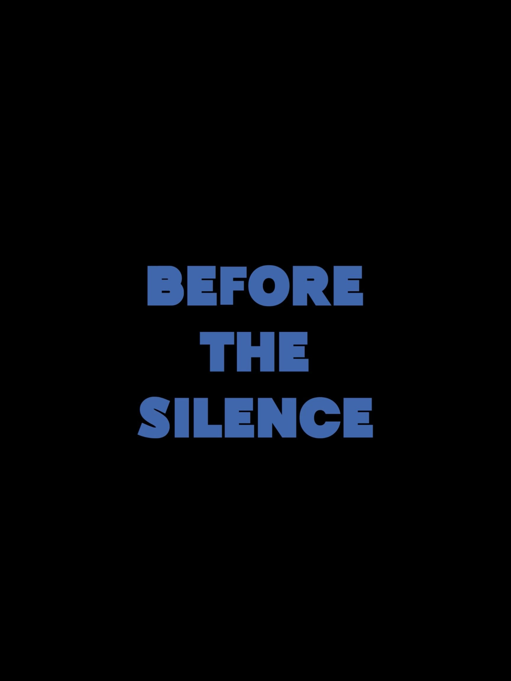 Before the Silence