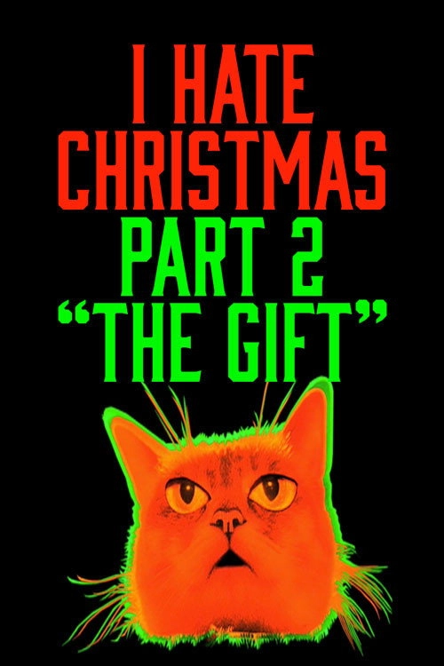 I Hate Christmas, Part Two: The Gift