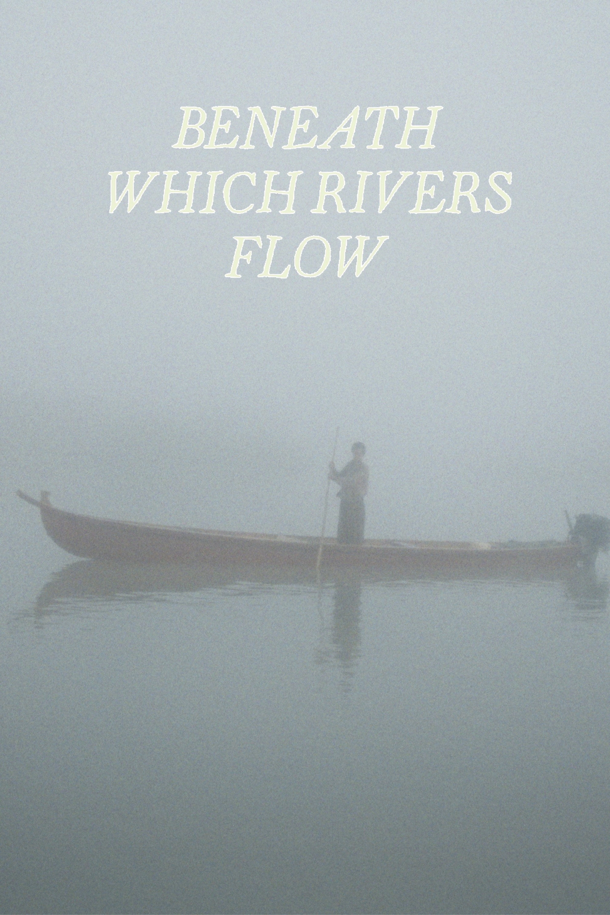 Beneath Which Rivers Flow