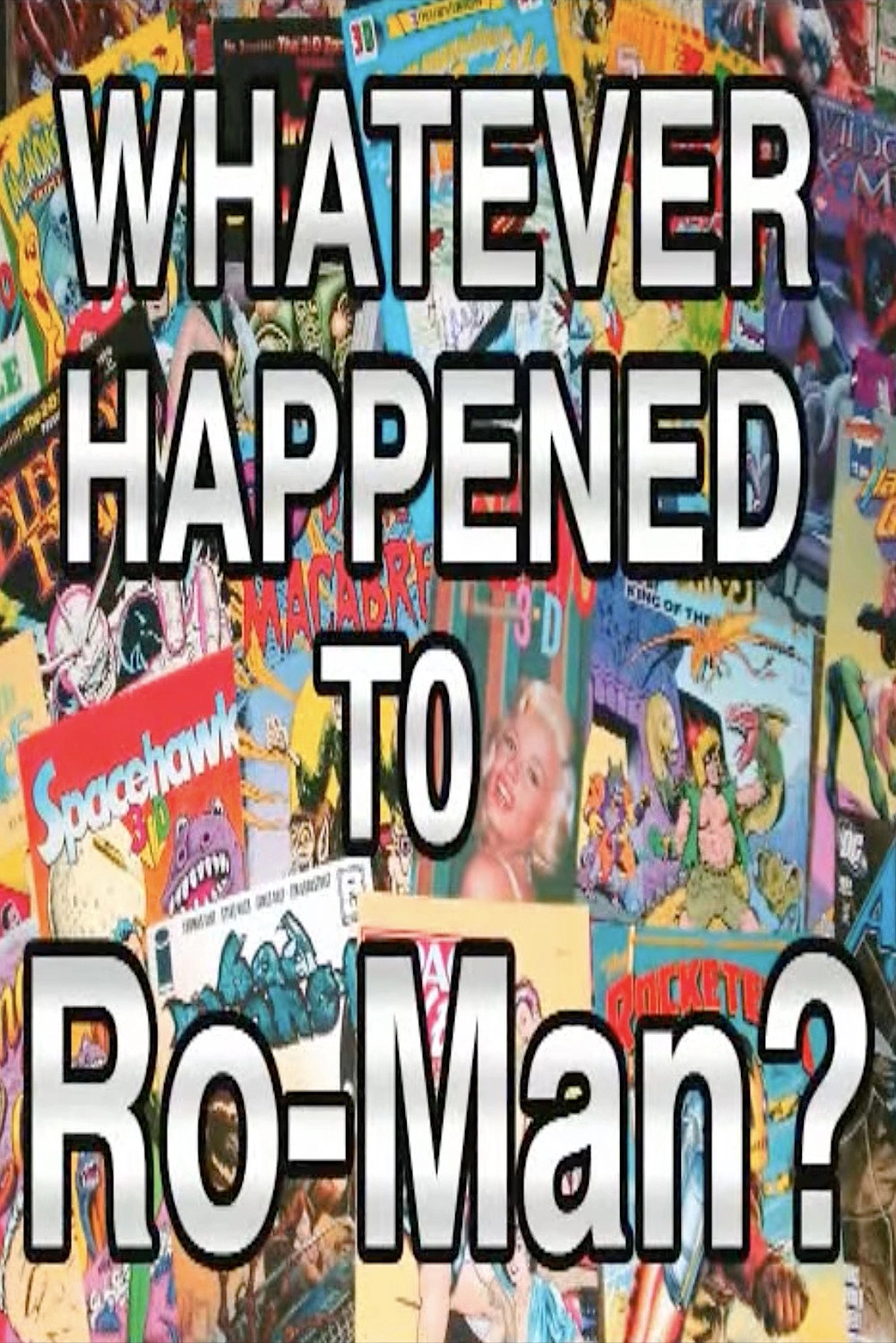 Whatever Happened to Ro-Man?