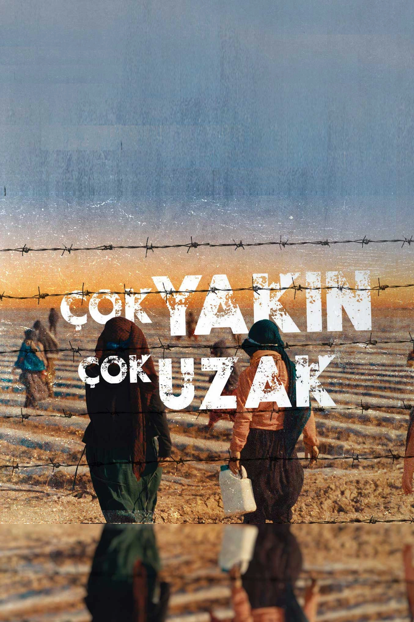 Çok Yakın Çok Uzak