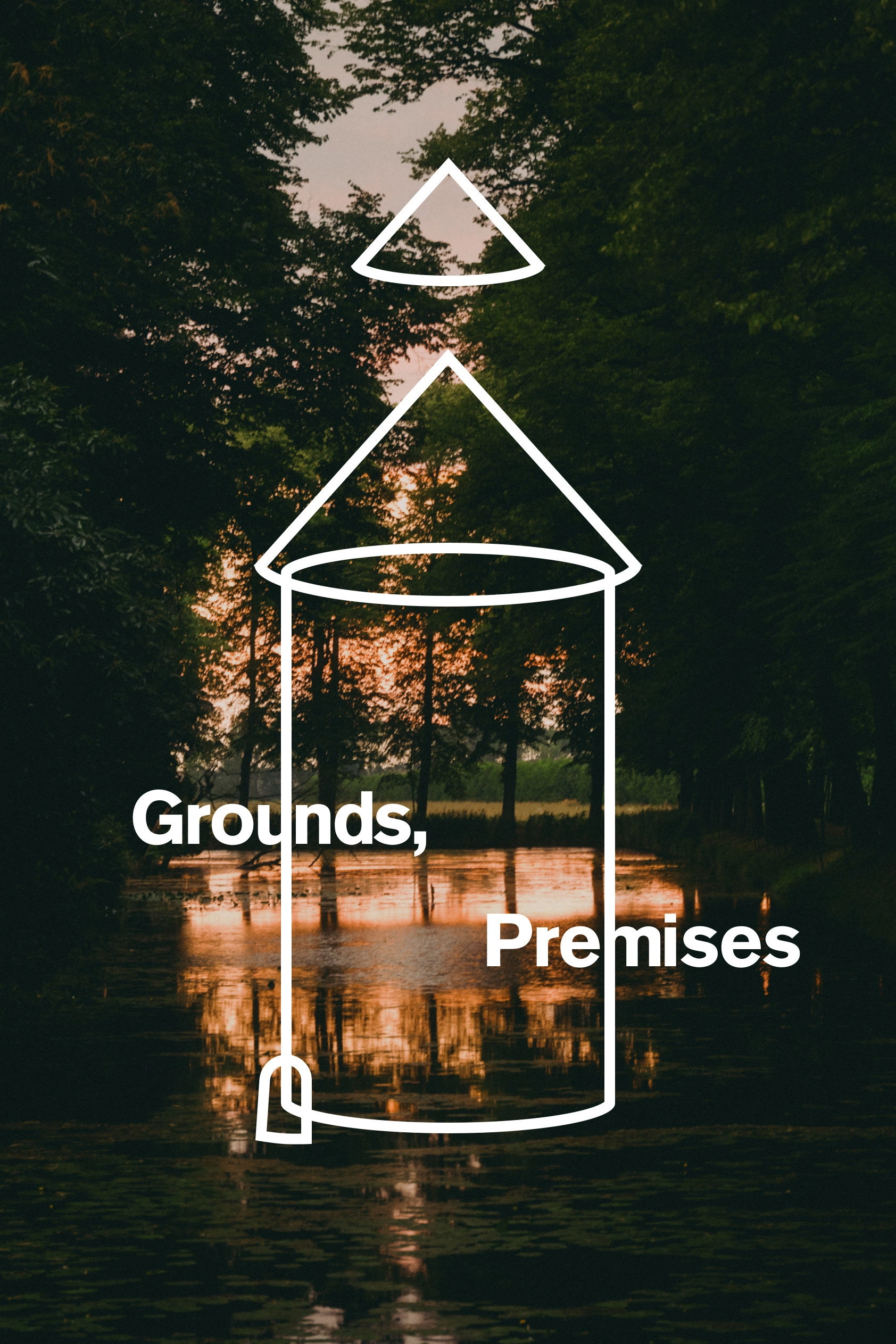 Grounds, Premises