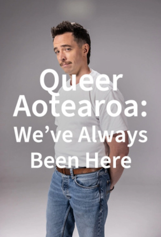 Queer Aotearoa: We've Always Been Here