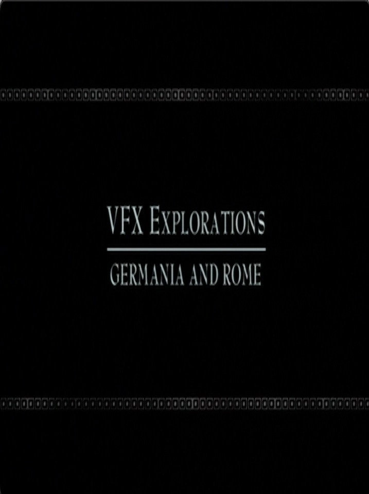 VFX Explorations - Germania and Rome