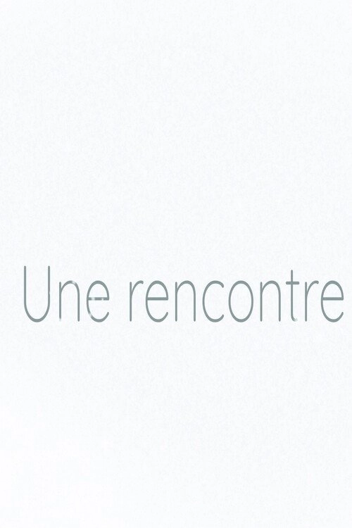 Une rencontre