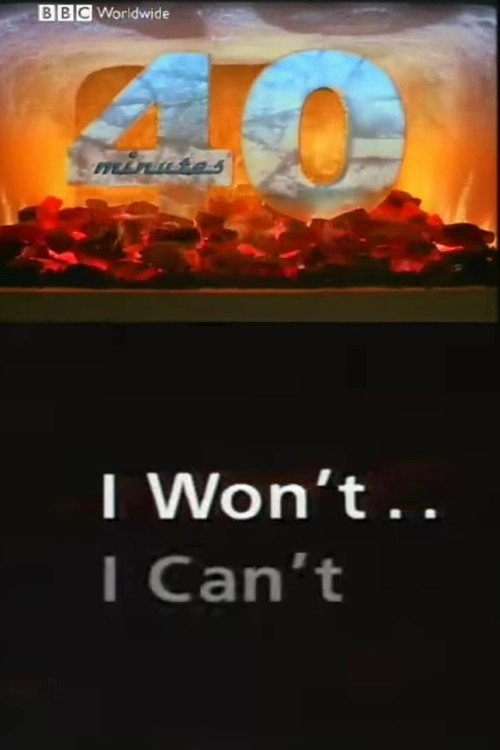 I Won't, I Can't