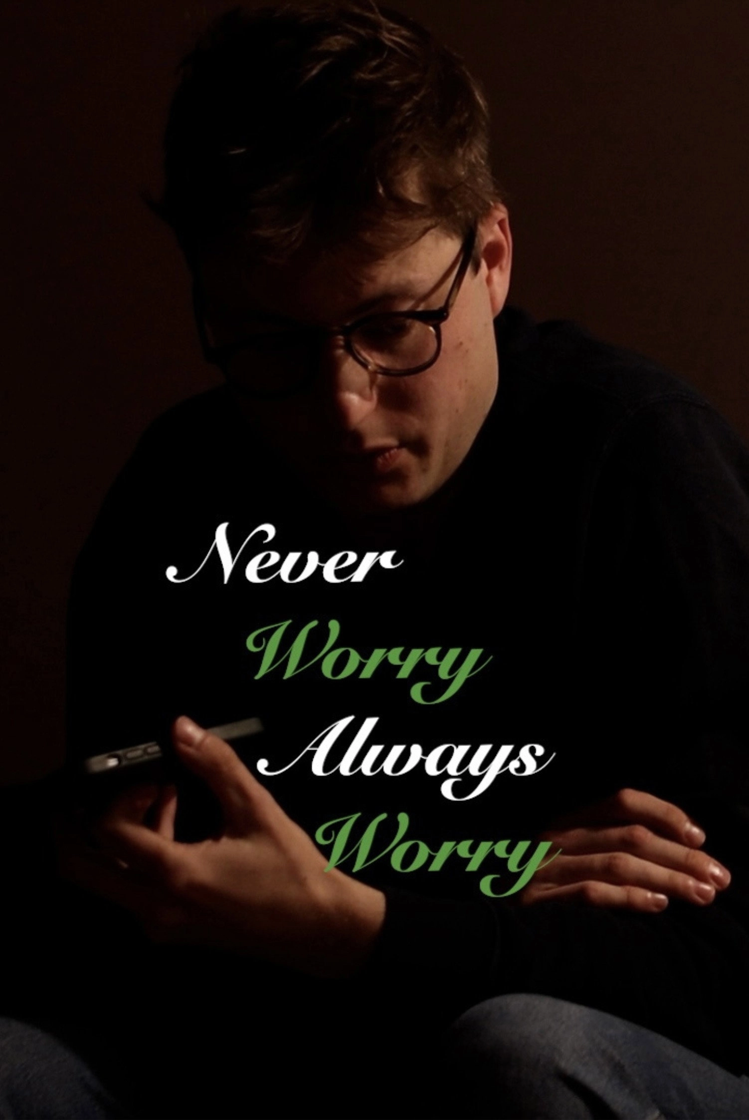 Never Worry Always Worry