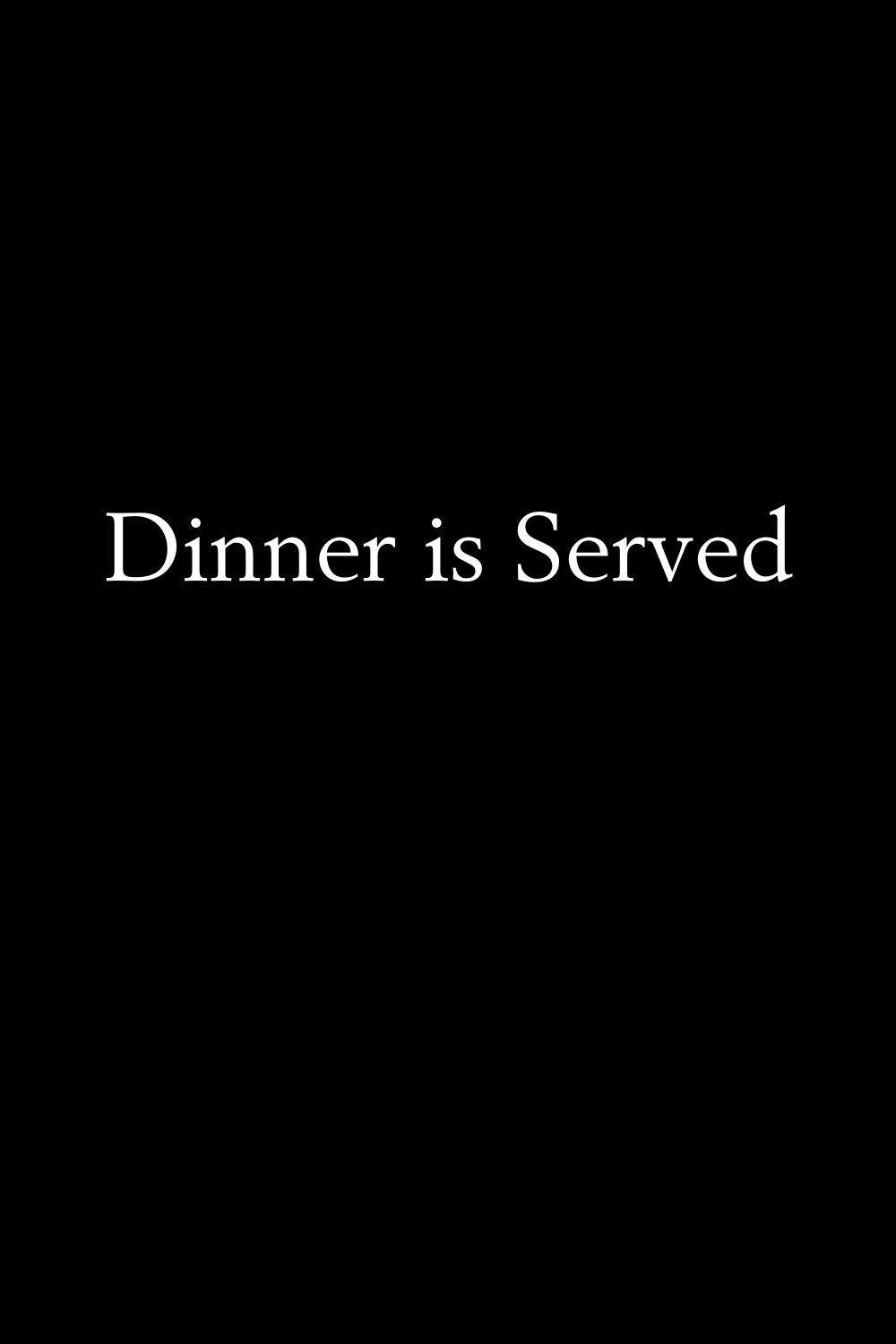 Dinner is Served