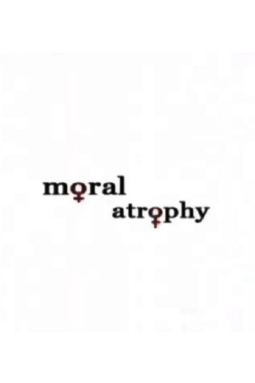 Moral Atrophy