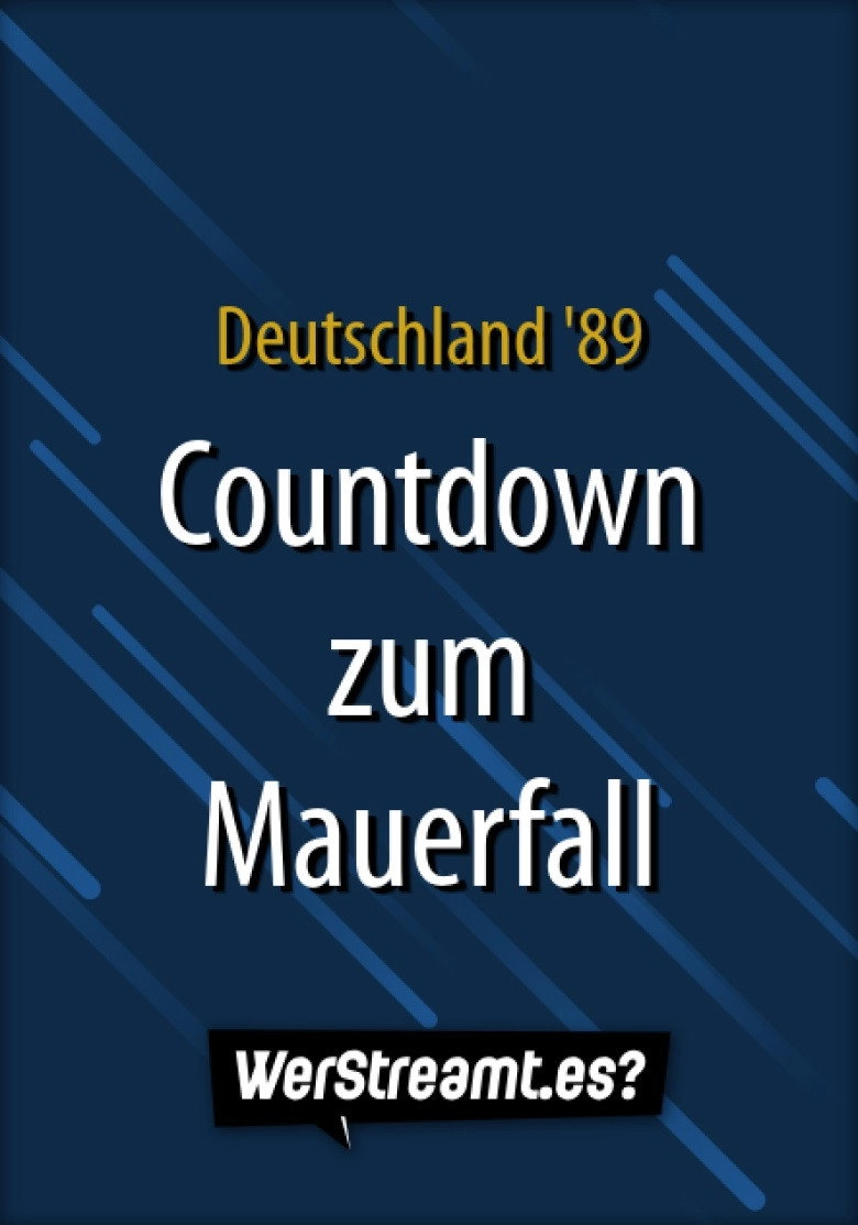 Deutschland '89 - Countdown zum Mauerfall