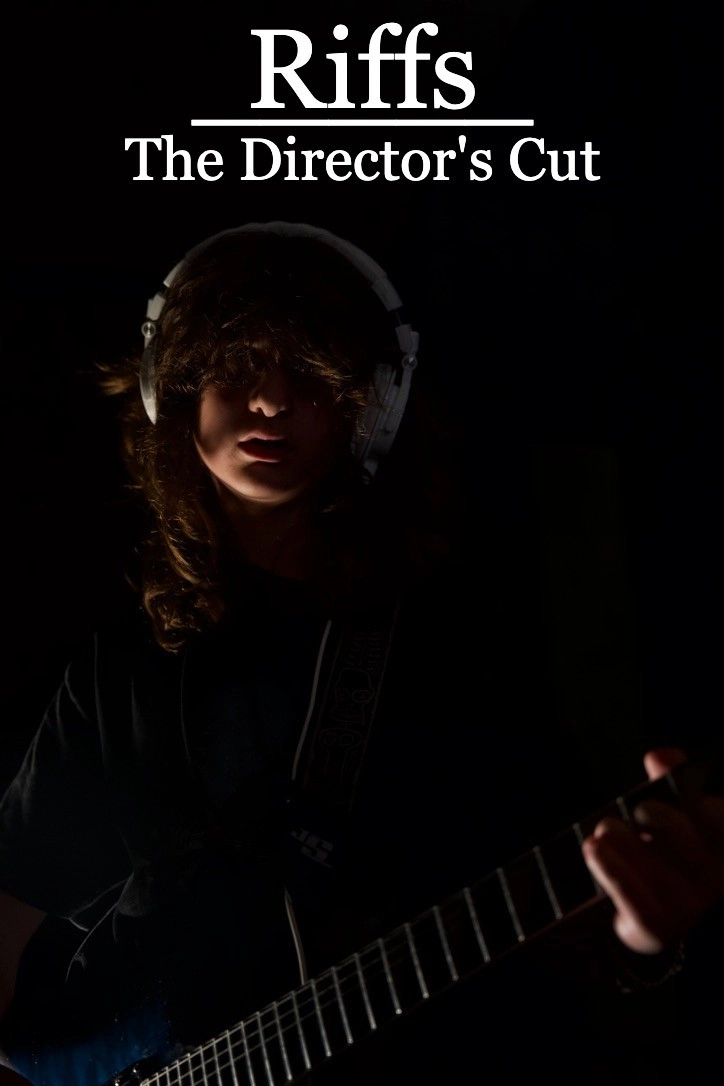 Riffs - The Director’s Cut