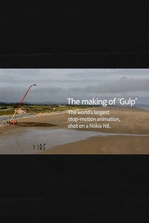 The Making of 'Gulp'