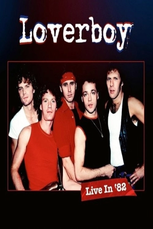 Loverboy - Live In 82