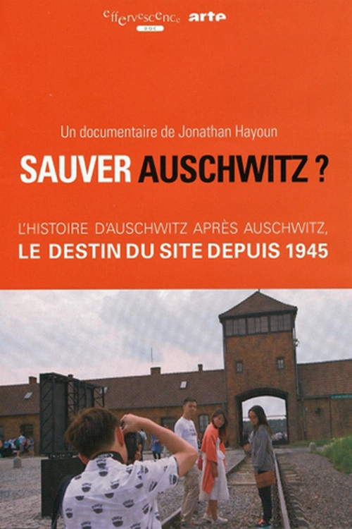 Sauver Auschwitz ?