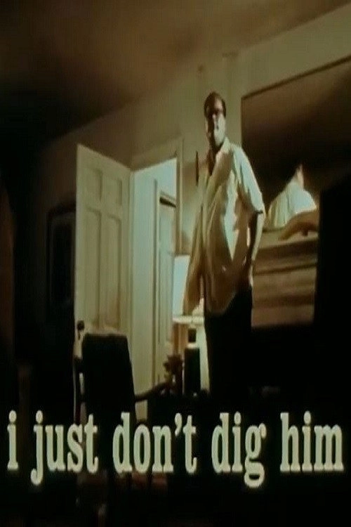 I Just Don't Dig Him