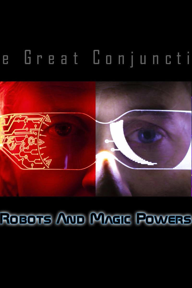 The Great Conjunction - A Robots And Magic Powers Docuseries