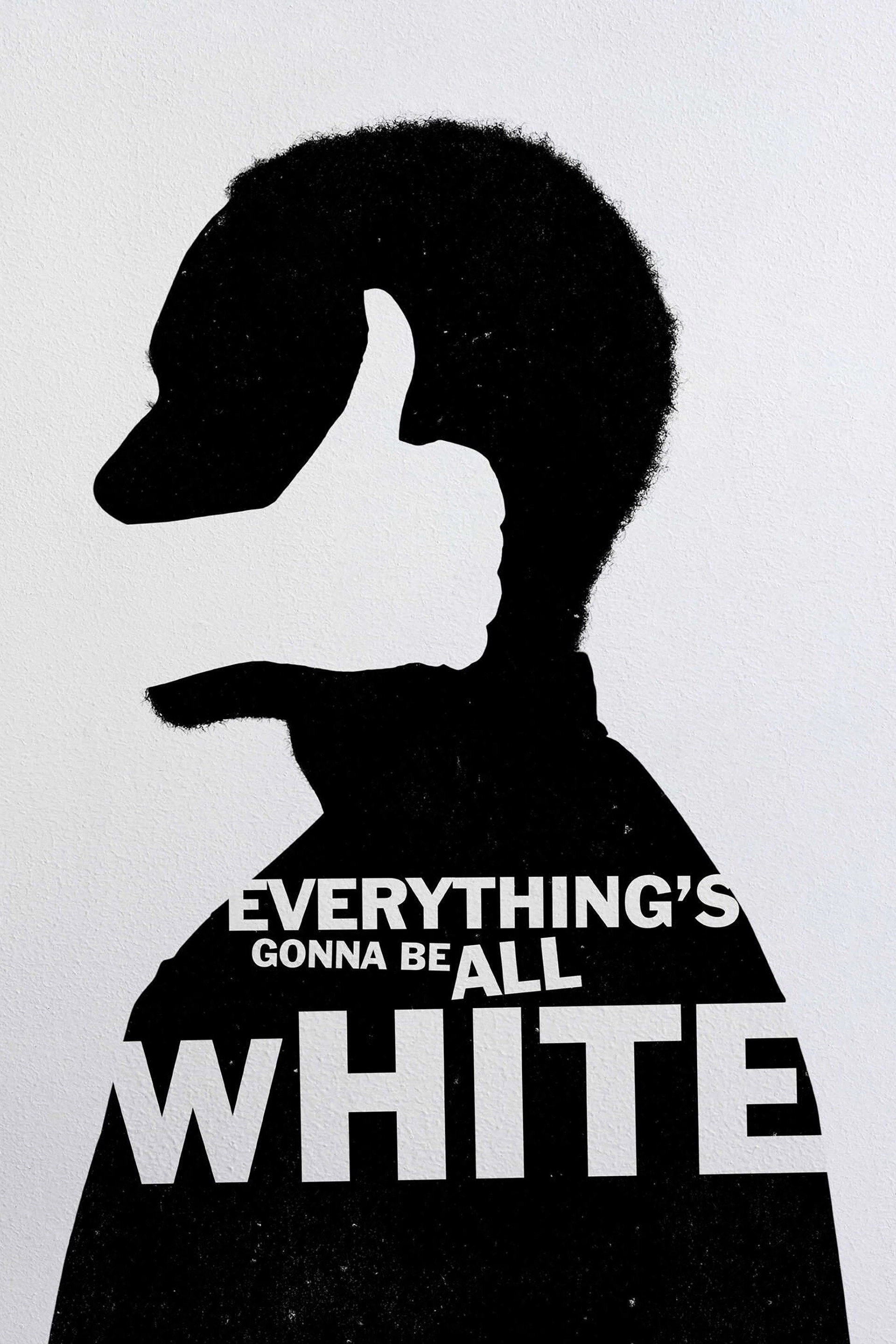 Everything's Gonna Be All White