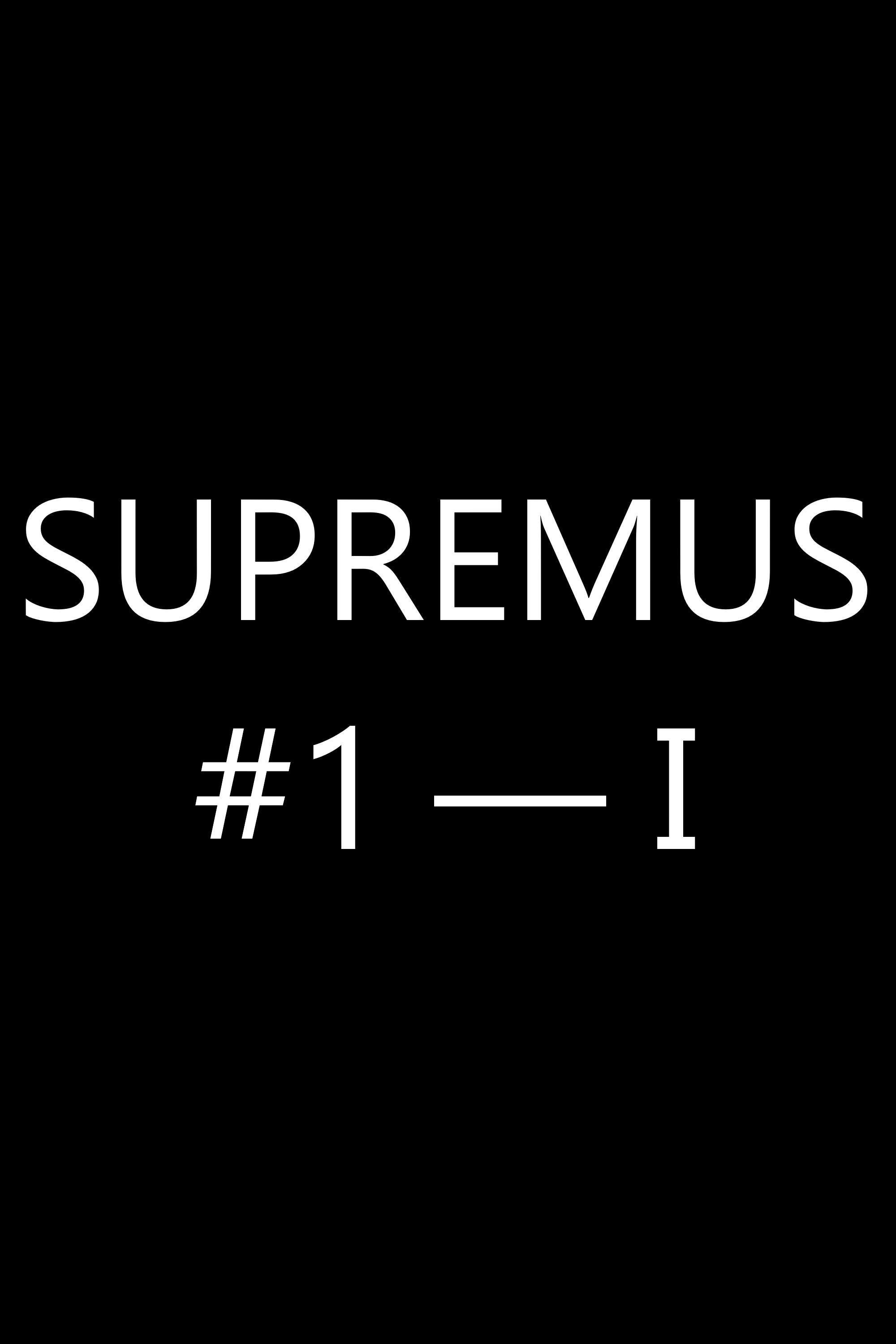 Supremus #1 — I