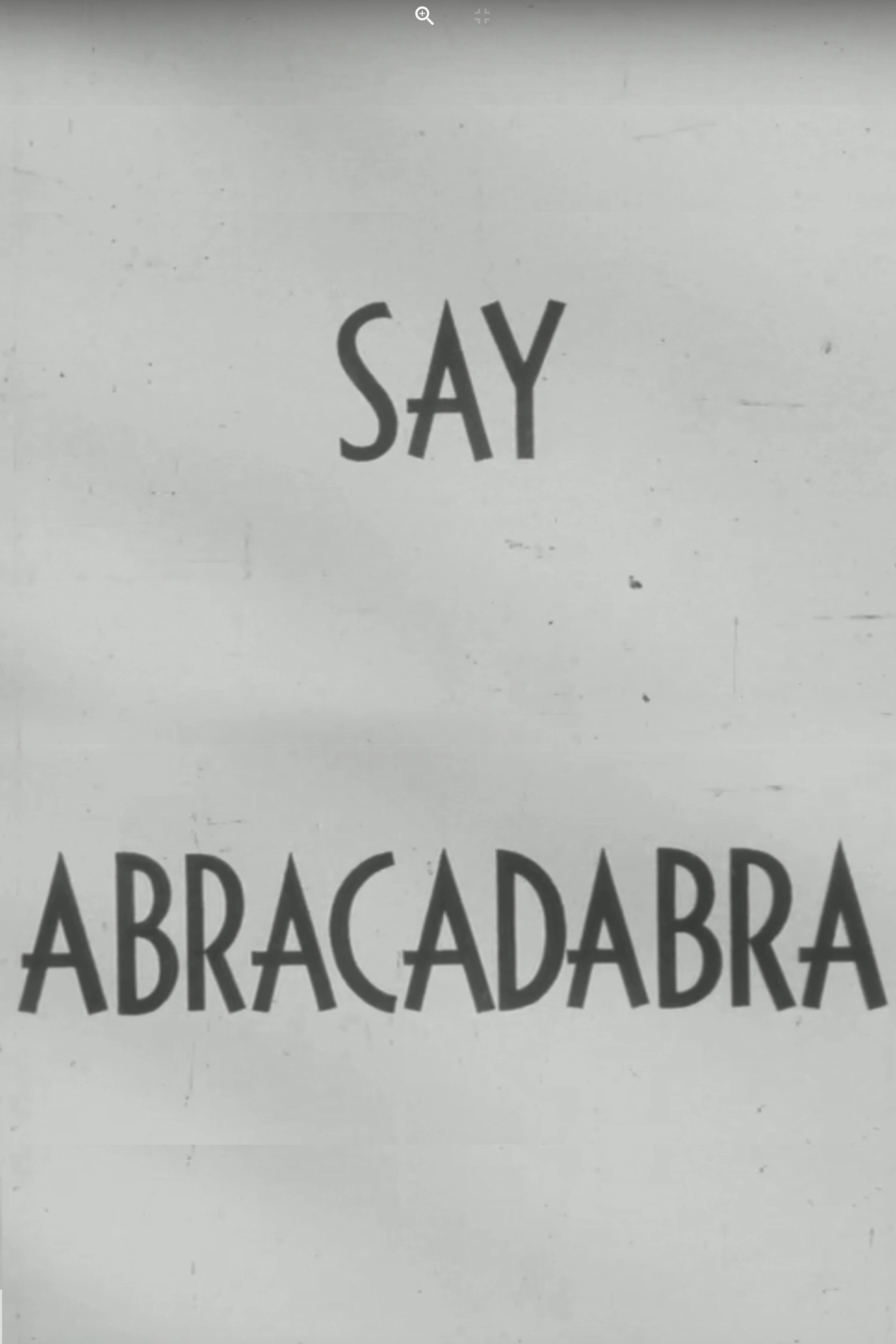 Say Abracadabra