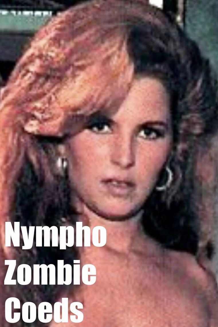 Nympho Zombie Coeds