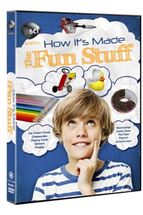 How It's Made: The Fun Stuff