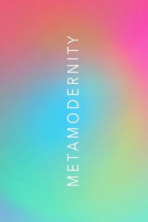 METAMODERNITY