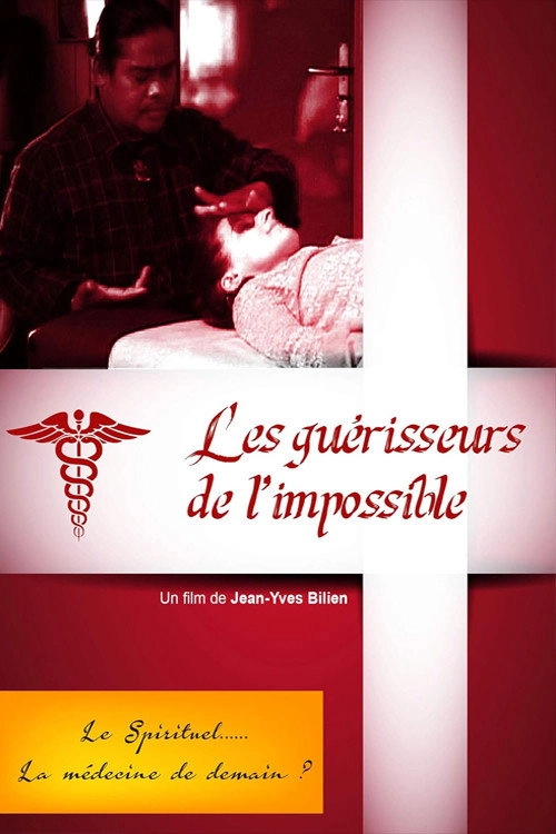 Les guérisseurs de l'impossible