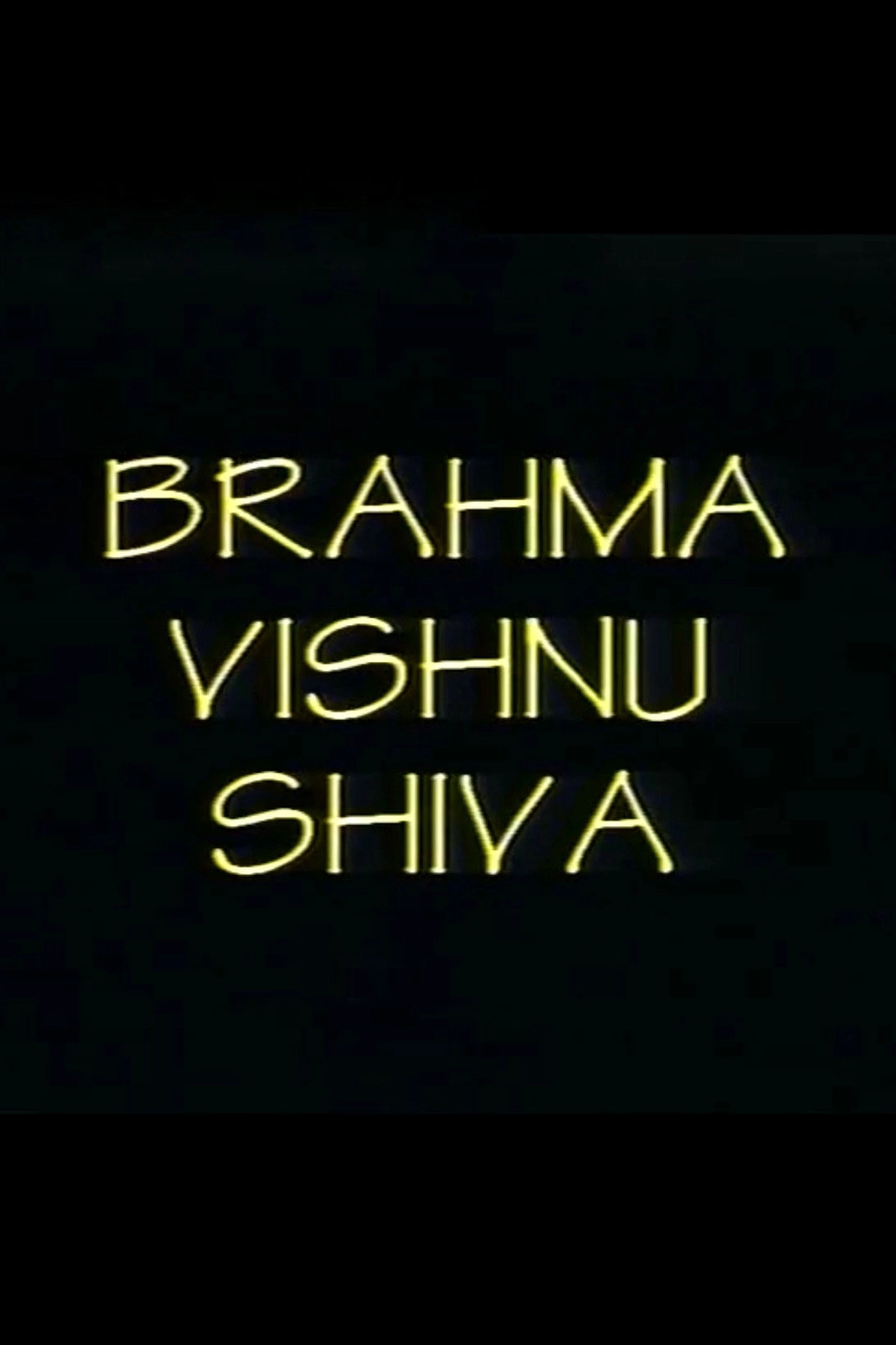 Brahma, Vishnu, Shiva