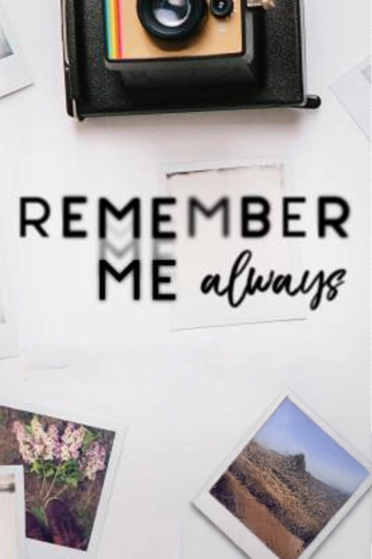 Remember Me Always