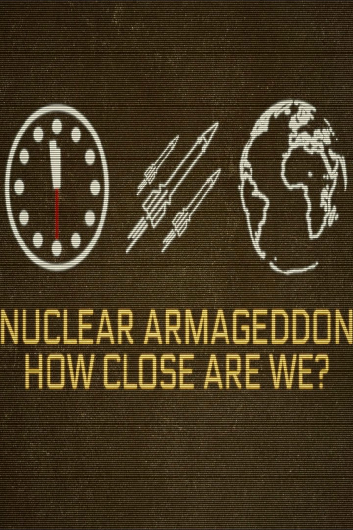 Nuclear Armageddon: How Close Are We?